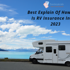 Best explain of how much is RV insurance in USA 2023
