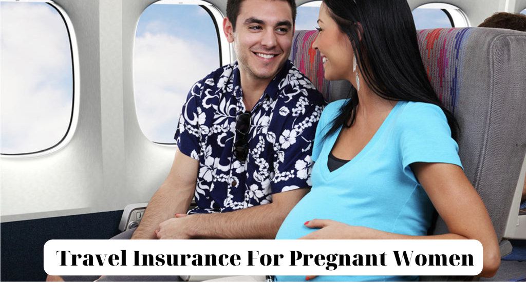  Travel Insurance For Pregnant Women