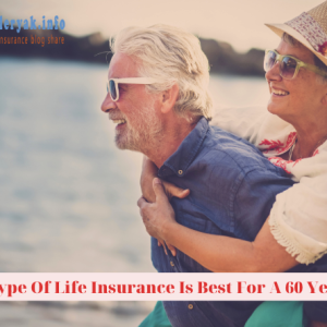 What Type Of Life Insurance Is Best For A 60 Year Old