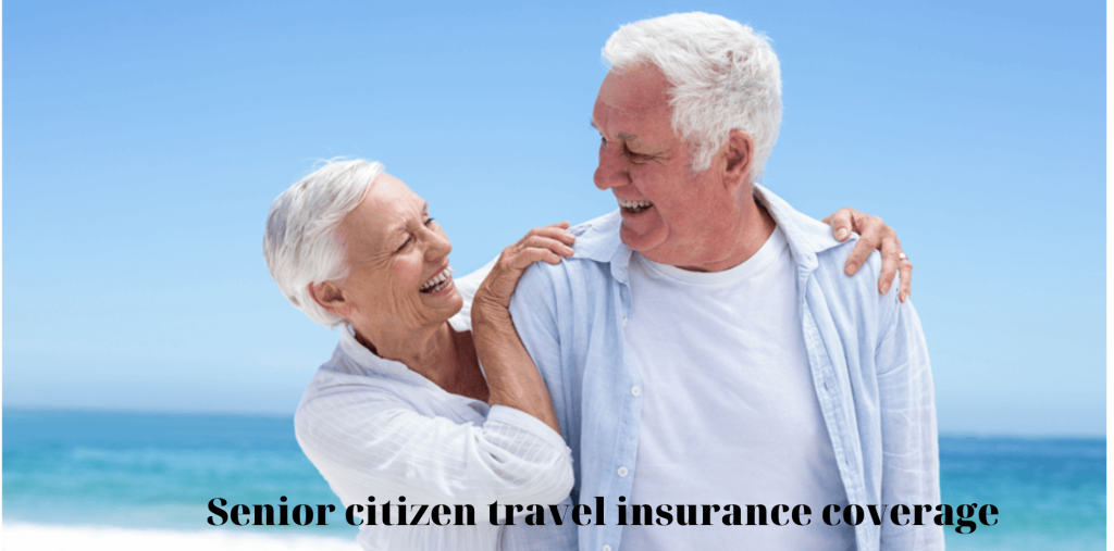 Senior Citizen Travel Insurance Coverage