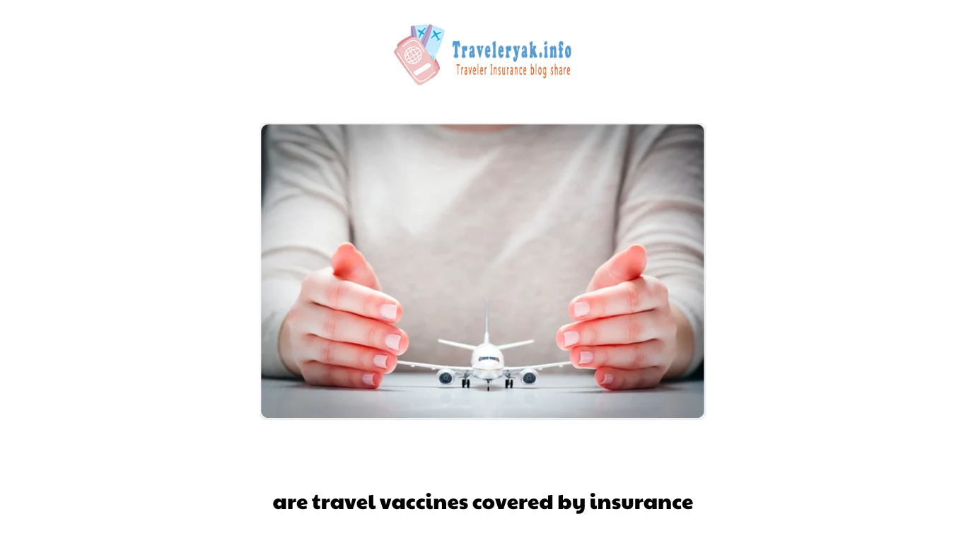 are travel vaccines covered by insurance